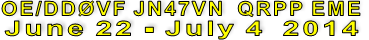 OE/DDØVF JN47VN  QRPP EME     June 22 - July 4  2014