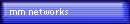 mm networks
