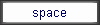 space
