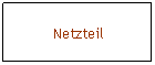 Textfeld: Netzteil
