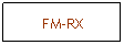 Textfeld: FM-RX
